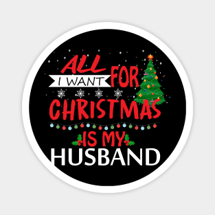 All I want for Christmas is my husband Magnet